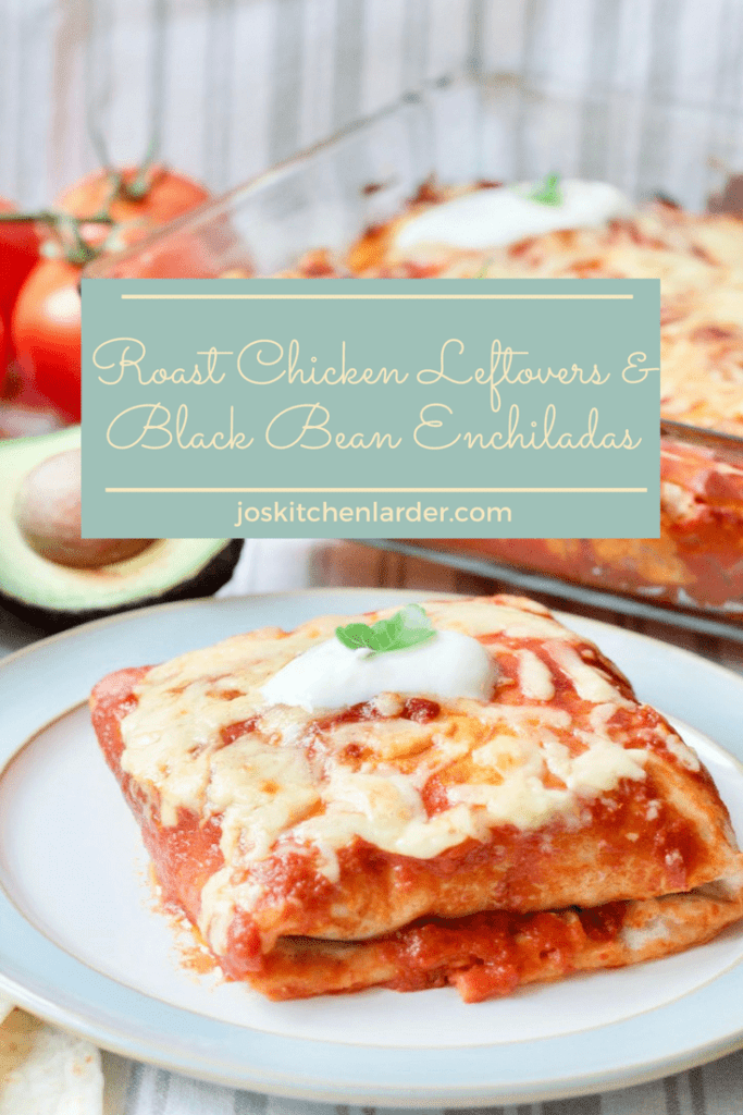 Roast Chicken Leftovers & Black Bean Enchiladas