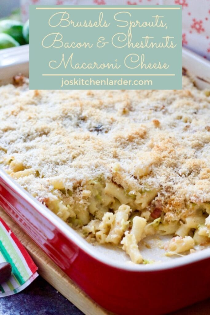 Brussels Sprouts, Bacon & Chestnuts Macaroni Cheese