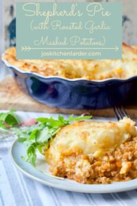 Shepherd's Pie with Roasted Garlic Mashed Potatoes - Jo's Kitchen Larder