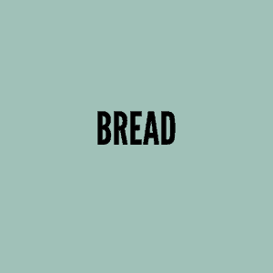 Bread